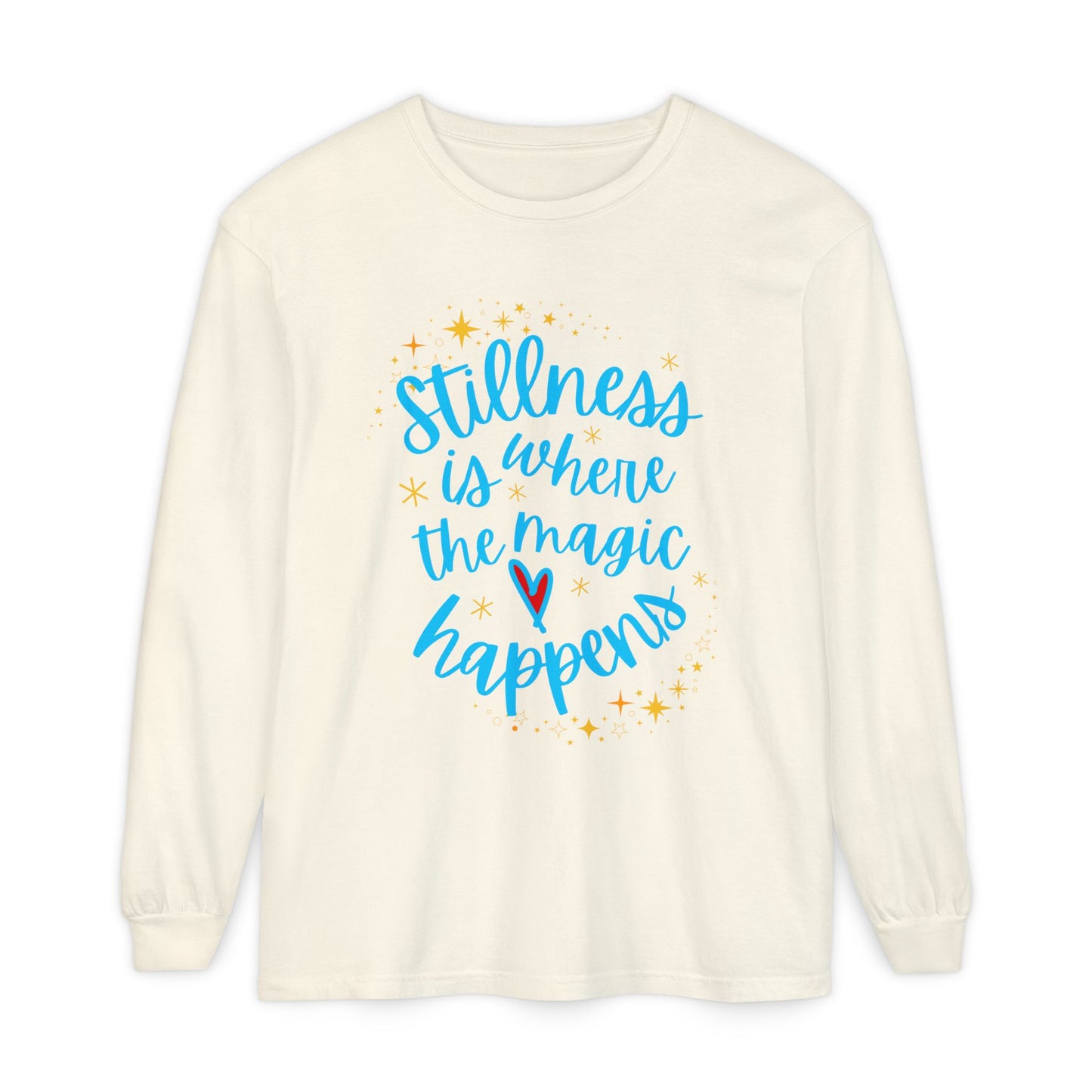 🌌Stillness Is Where the Magic Happens - Meditative Long Sleeve Tee