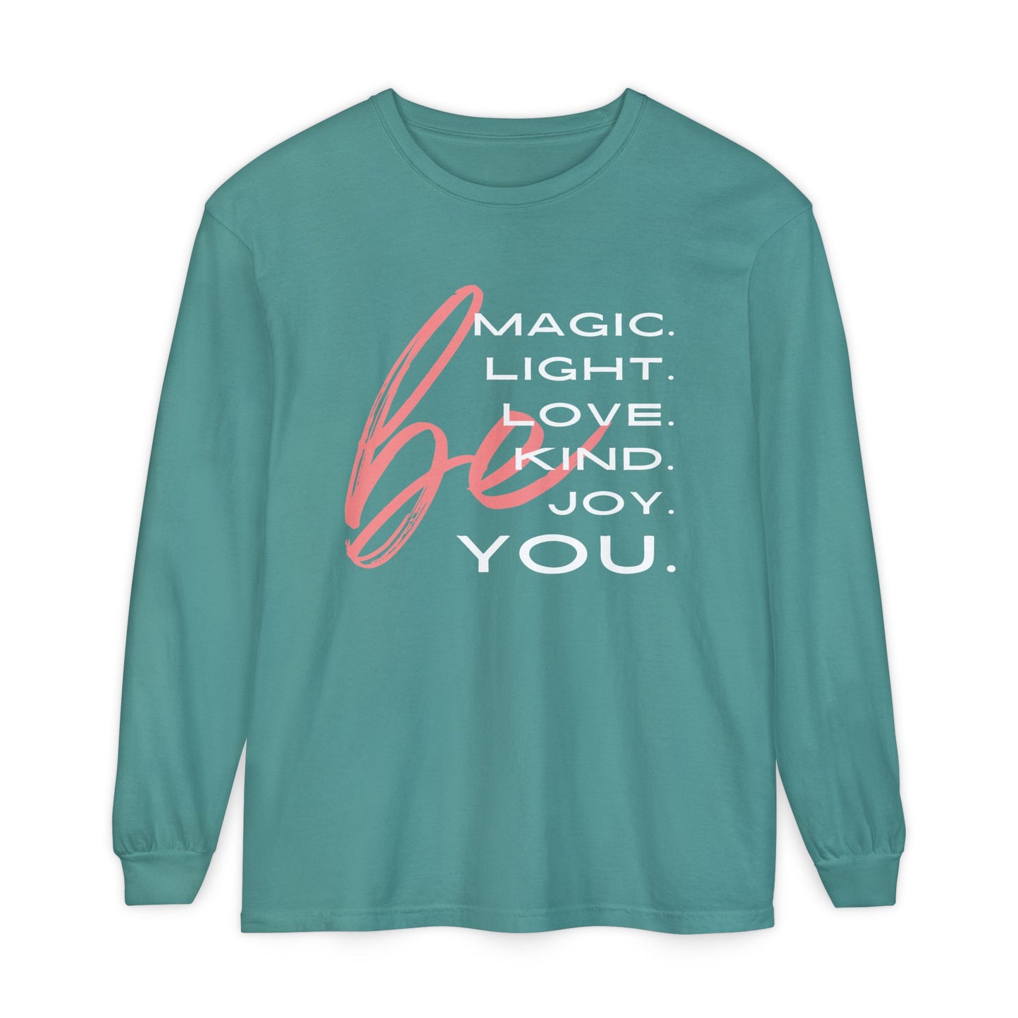 🌈BE magic, light, love, kind, joy, YOU - Affirmation Long Sleeve Tee