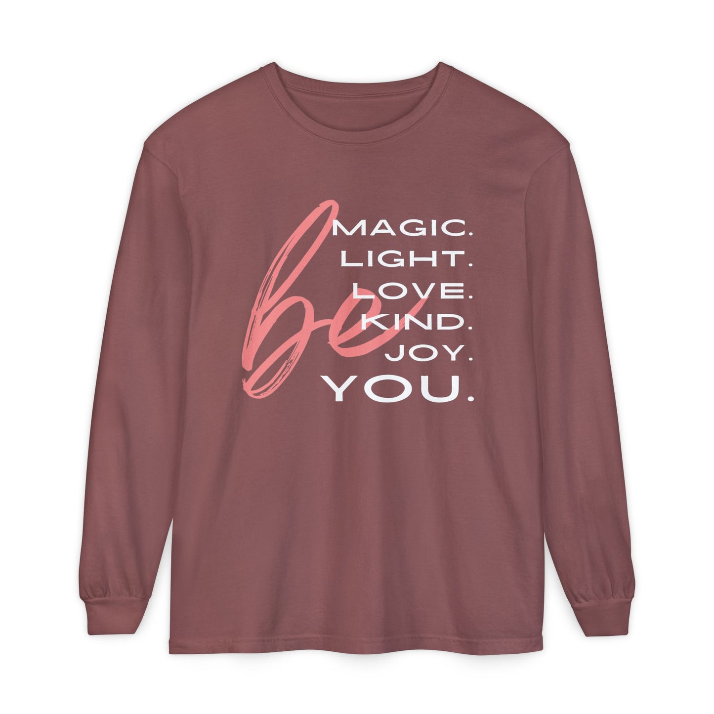 🌈BE magic, light, love, kind, joy, YOU - Affirmation Long Sleeve Tee