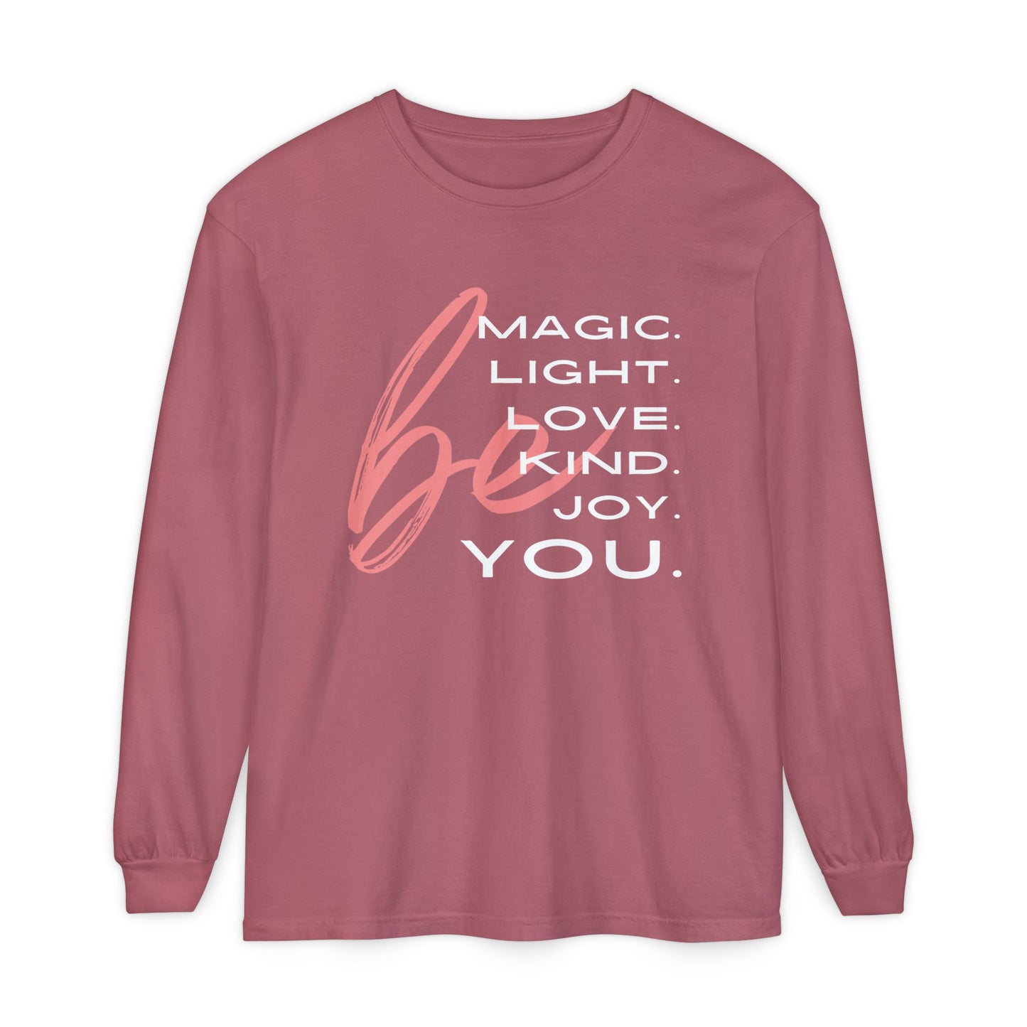 🌈BE magic, light, love, kind, joy, YOU - Affirmation Long Sleeve Tee