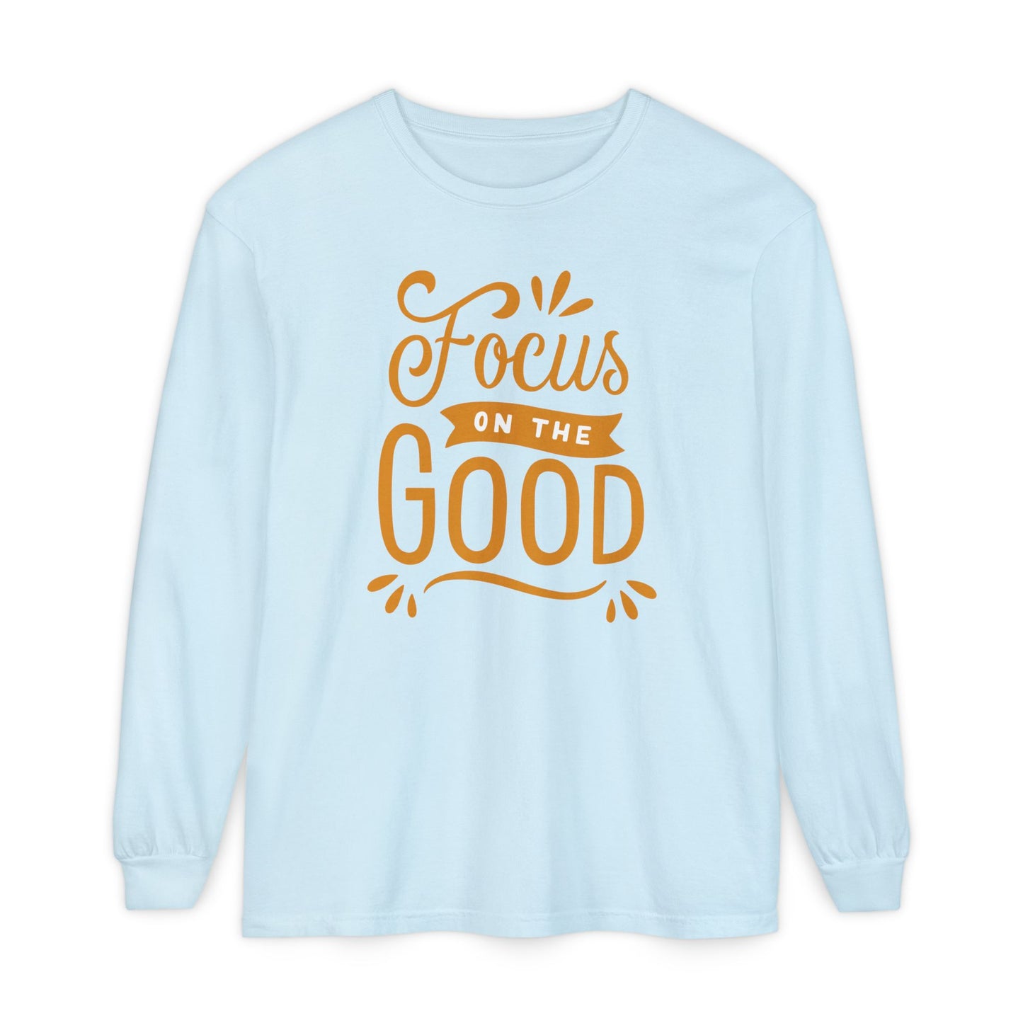 ✨Focus on the Good - Mindful Message Long Sleeve Tee