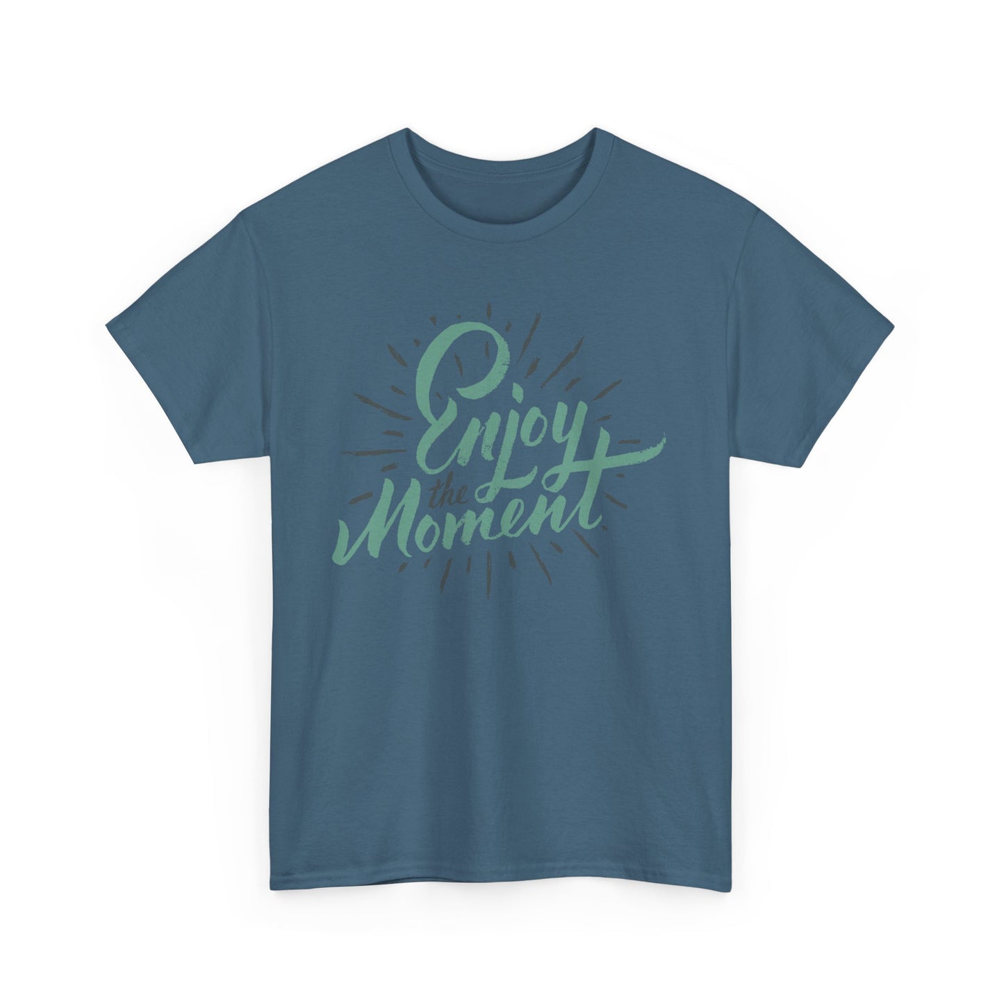 Savor the Now  - “Enjoy the Moment” Heavy Cotton Tee
