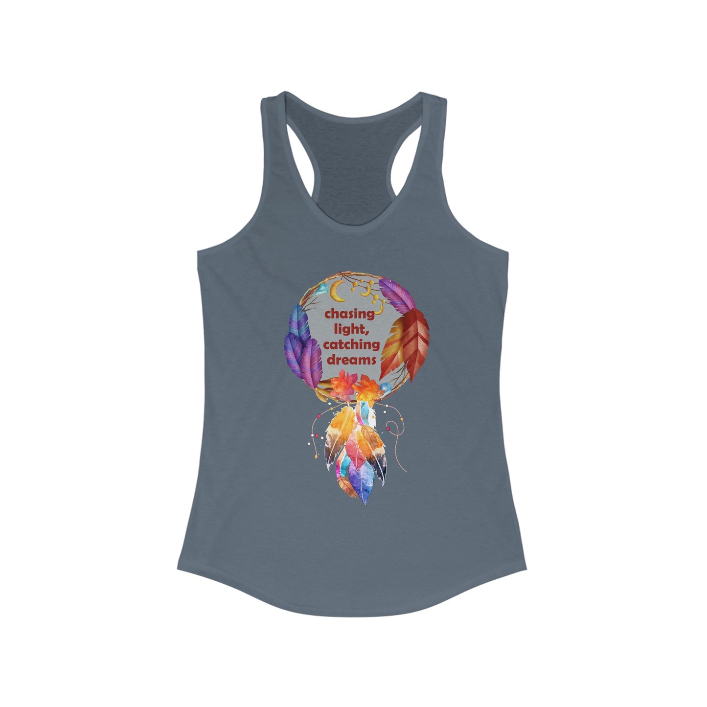 "Chasing Light & Catching Dreams" Racerback Tank - A Wearable Affirmation for Dreamers