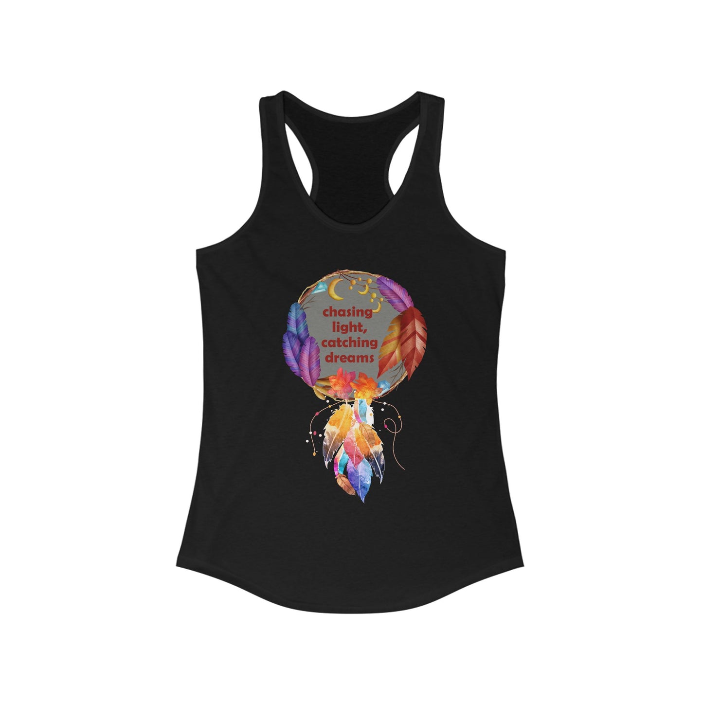 "Chasing Light & Catching Dreams" Racerback Tank - A Wearable Affirmation for Dreamers