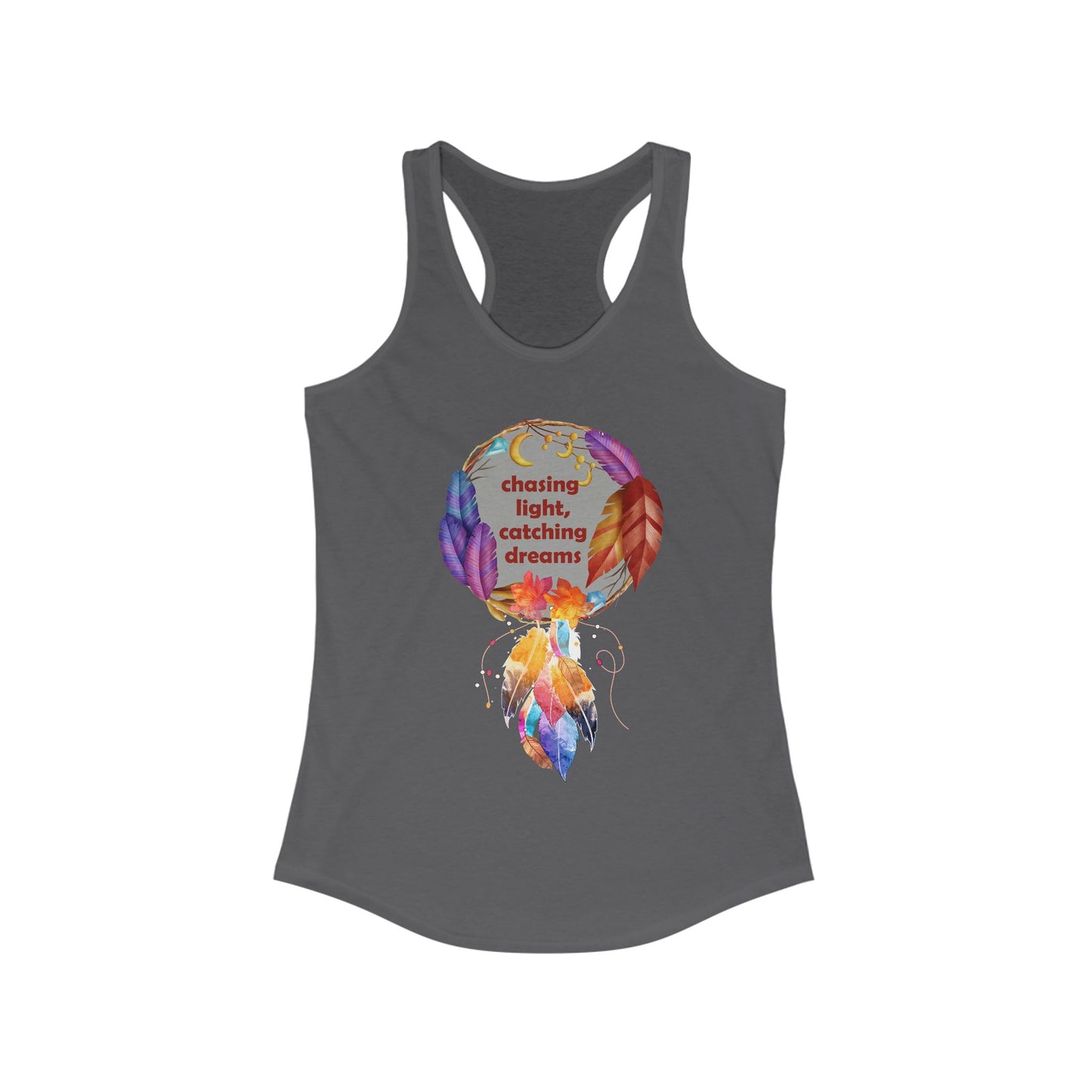 "Chasing Light & Catching Dreams" Racerback Tank - A Wearable Affirmation for Dreamers
