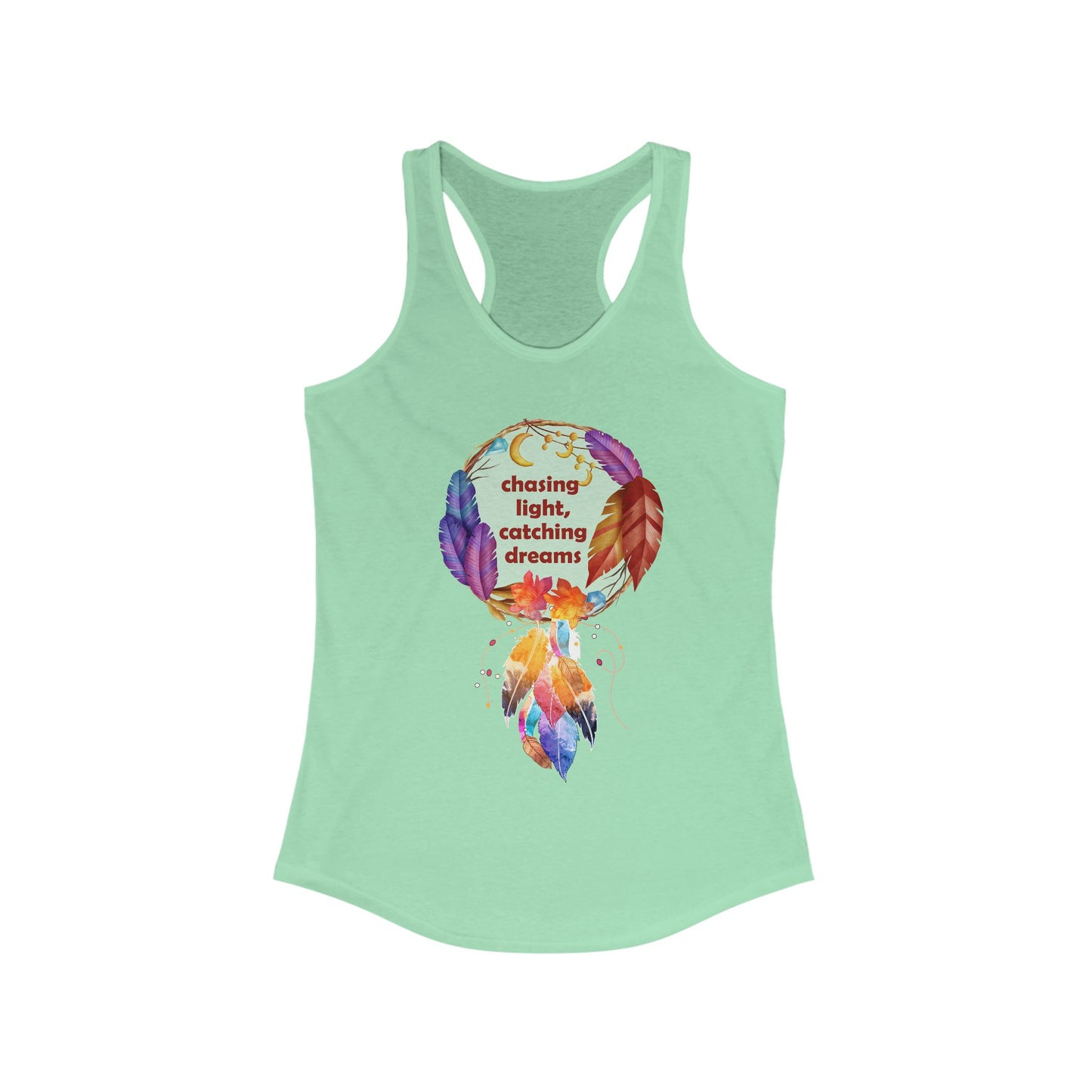 "Chasing Light & Catching Dreams" Racerback Tank - A Wearable Affirmation for Dreamers
