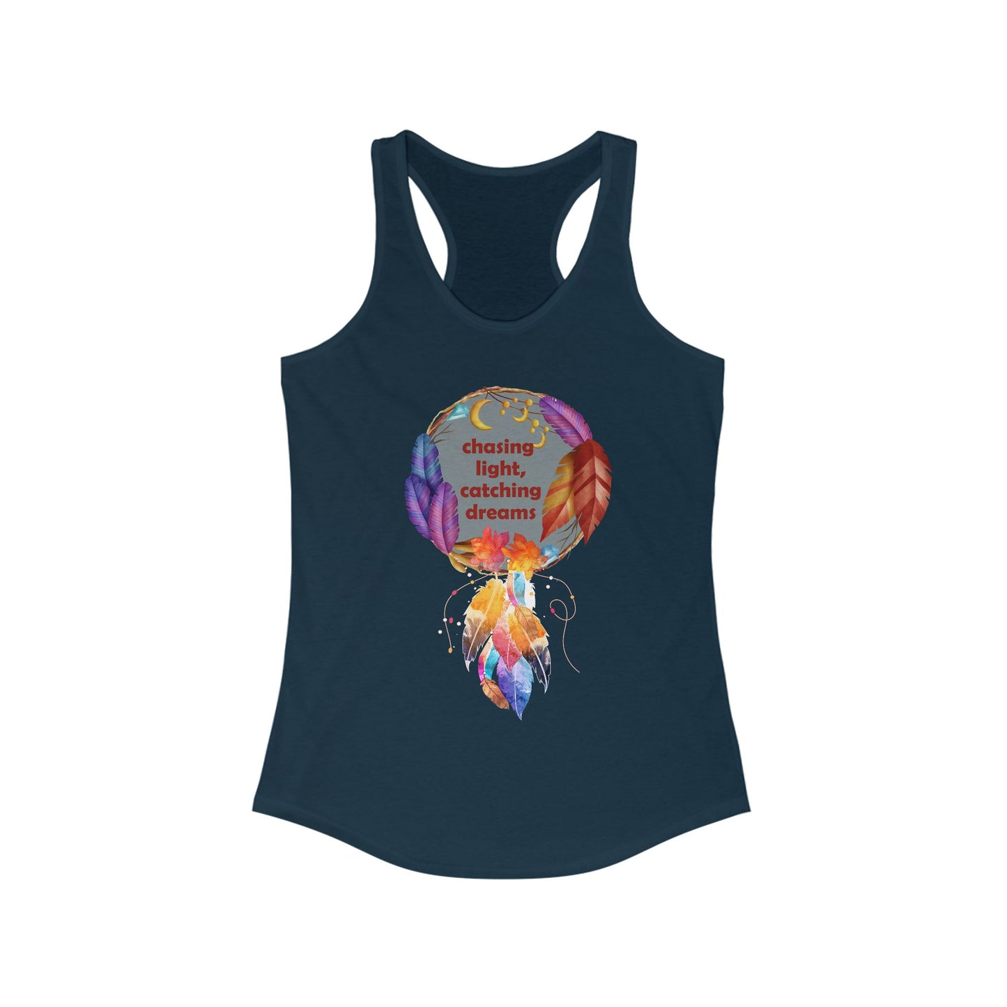 "Chasing Light & Catching Dreams" Racerback Tank - A Wearable Affirmation for Dreamers