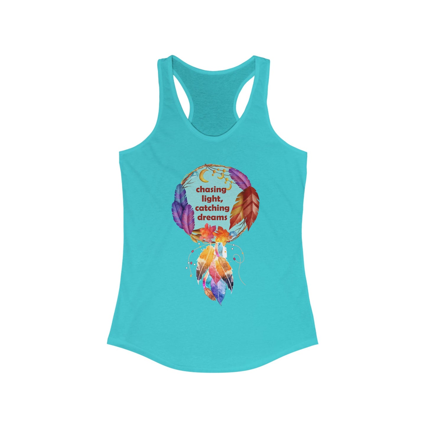 "Chasing Light & Catching Dreams" Racerback Tank - A Wearable Affirmation for Dreamers