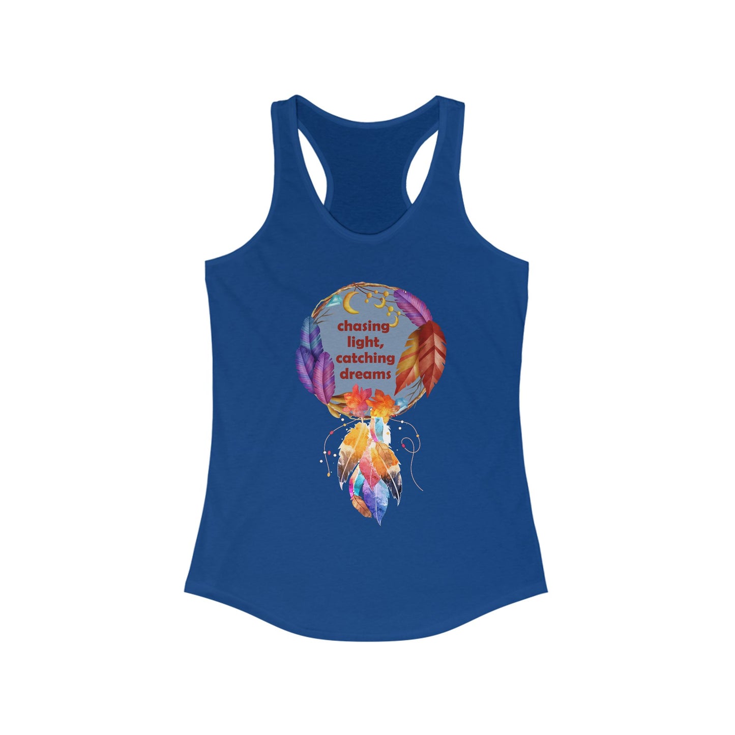 "Chasing Light & Catching Dreams" Racerback Tank - A Wearable Affirmation for Dreamers