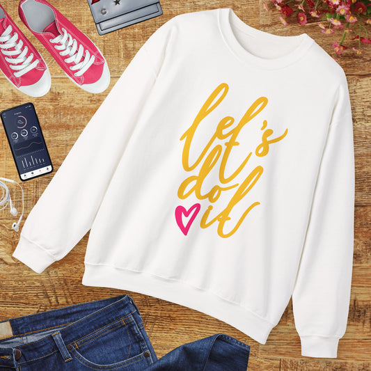 ❤️Let’s Do It - Heartfelt Motivation Crewneck Sweatshirt