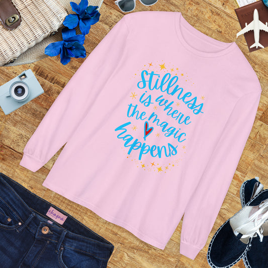 🌌Stillness Is Where the Magic Happens - Meditative Long Sleeve Tee