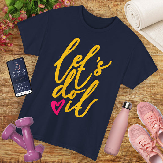 ❤️ "Let’s Do It" - Heavy Cotton Tee - Say "YES" to Life