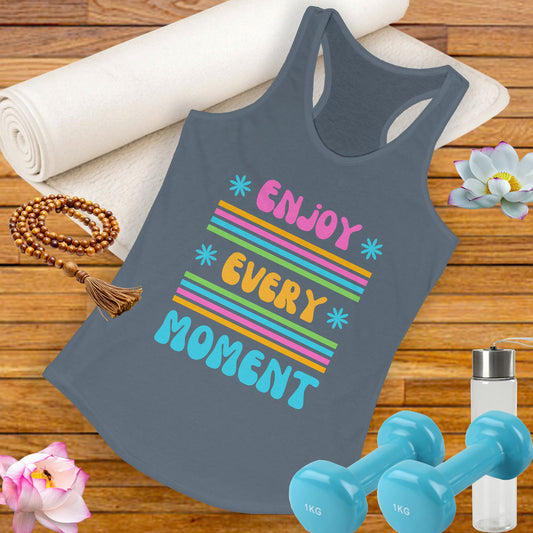 "Enjoy Every Moment" Racerback Tank – Colorful Positivity for Everyday Joy